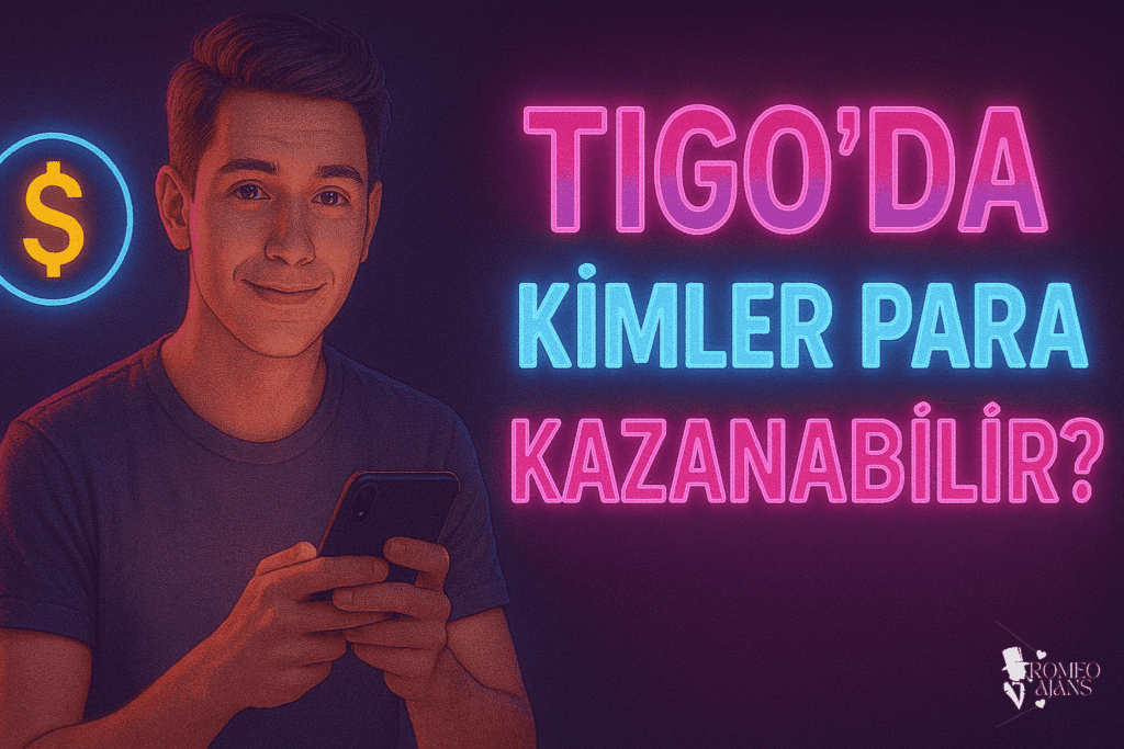 Tigo’da Kimler Para Kazanabilir?