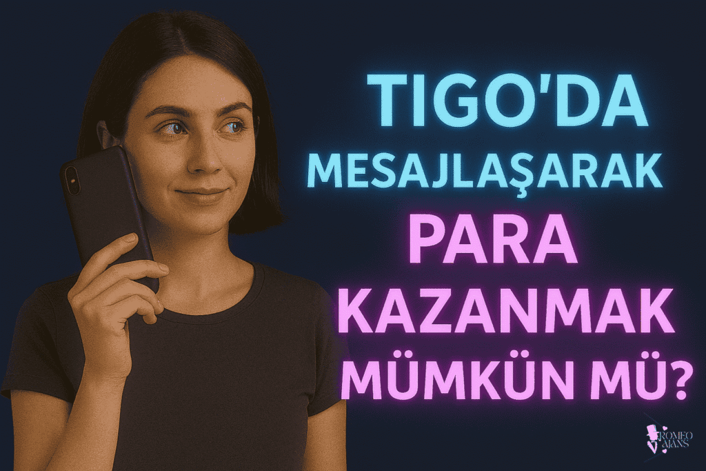 Tigo’da Mesajlaşarak Para Kazanmak