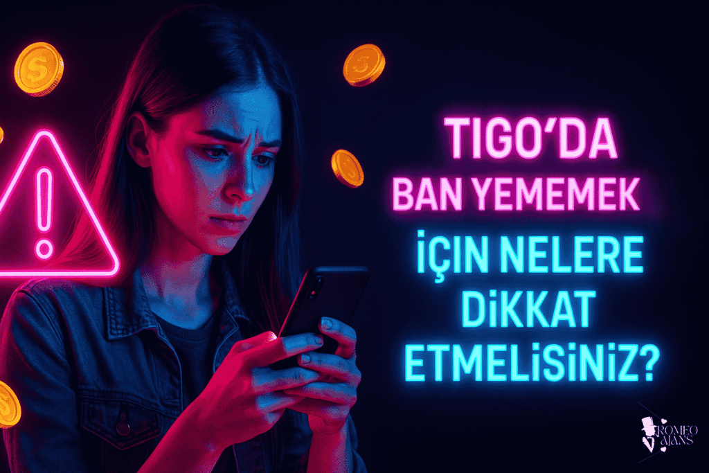 Tigo’da ban yememek