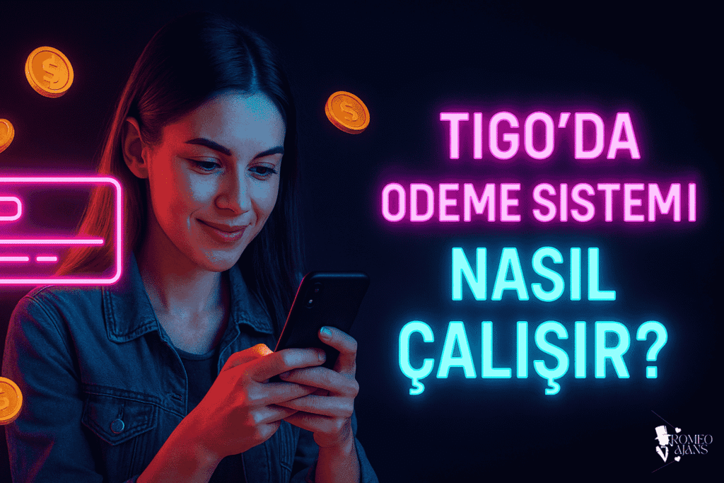 Tigo’da Ödeme Sistemi Nasıl Çalışır?